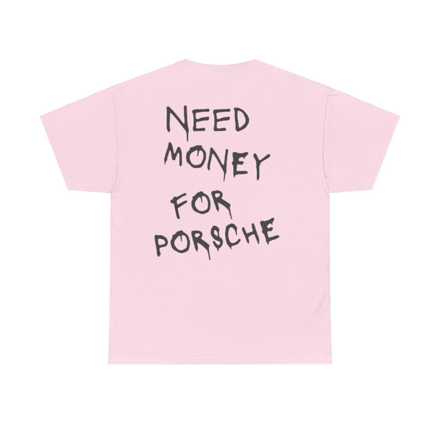 Need 💵 for porshe Graphic Tee Shirt