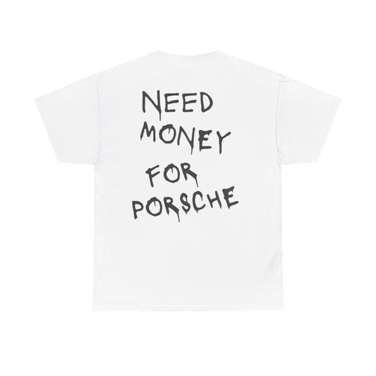 Need 💵 for porshe Graphic Tee Shirt